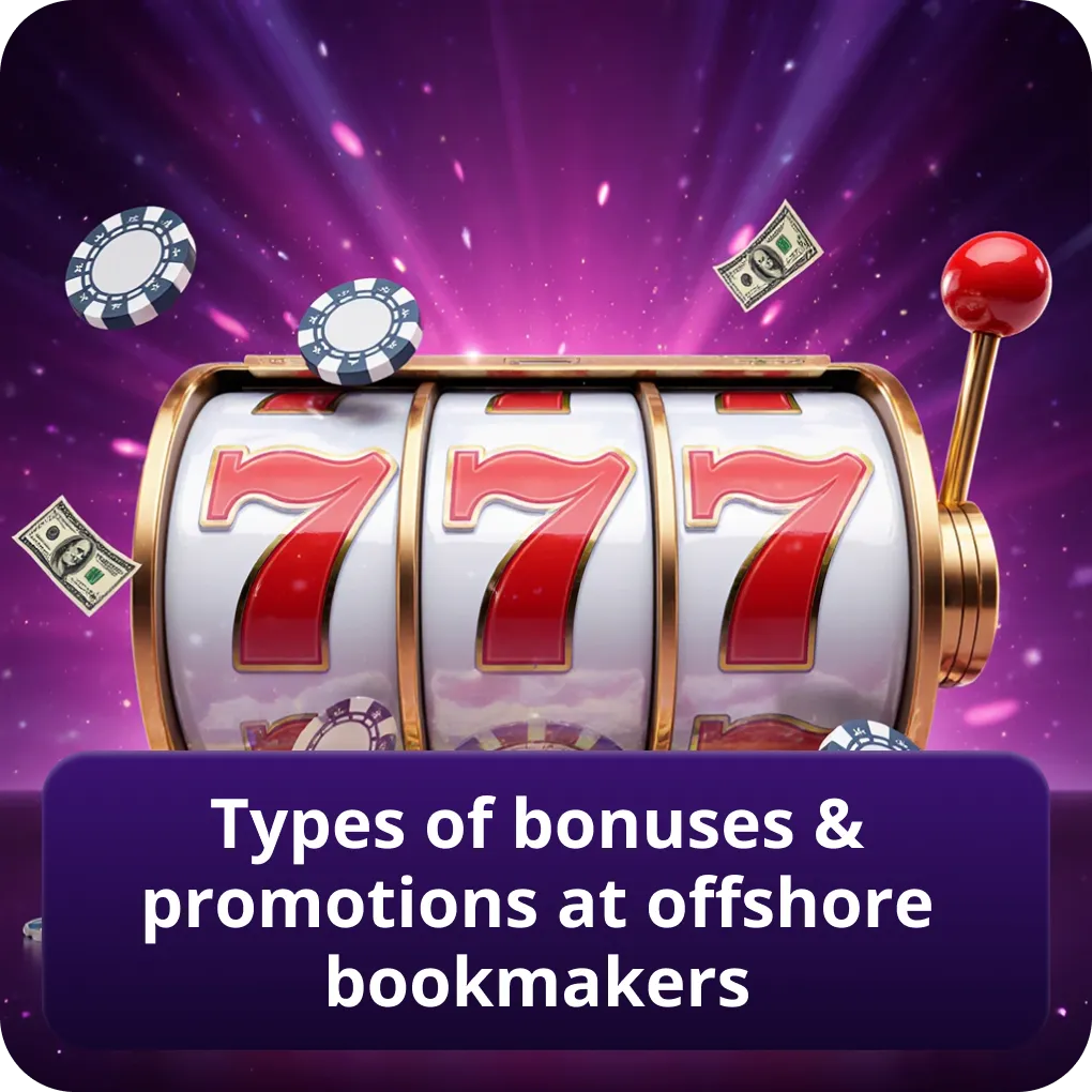Types of bonuses & promotions at offshore bookmakers